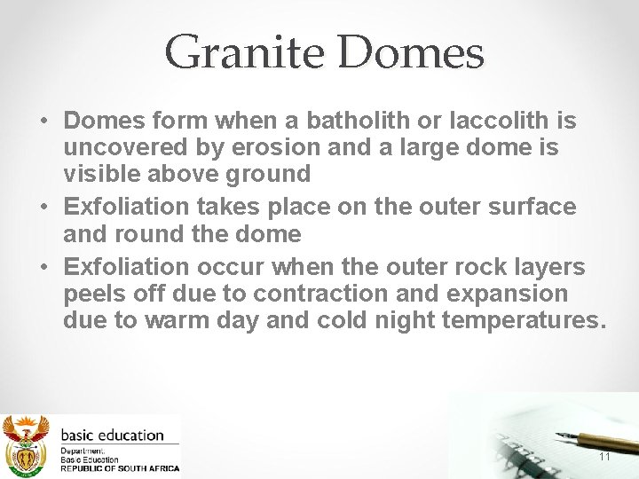 Granite Domes • Domes form when a batholith or laccolith is uncovered by erosion
