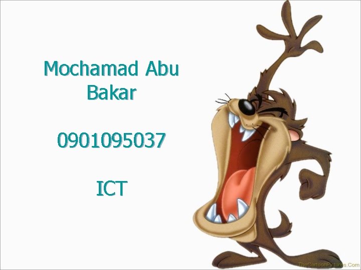 Mochamad Abu Bakar 0901095037 ICT 