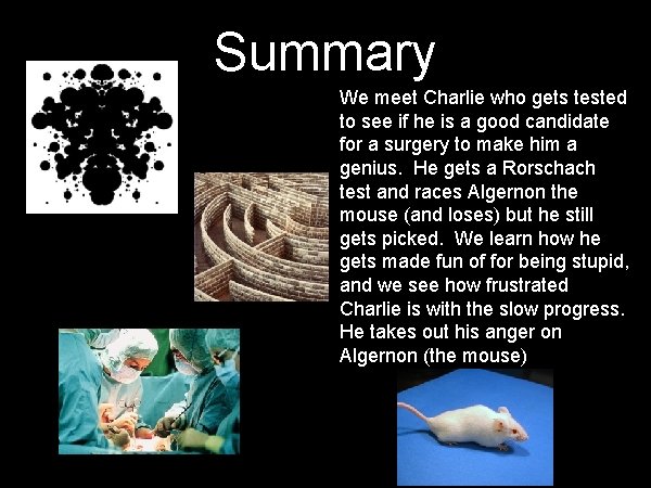 Summary We meet Charlie who gets tested to see if he is a good