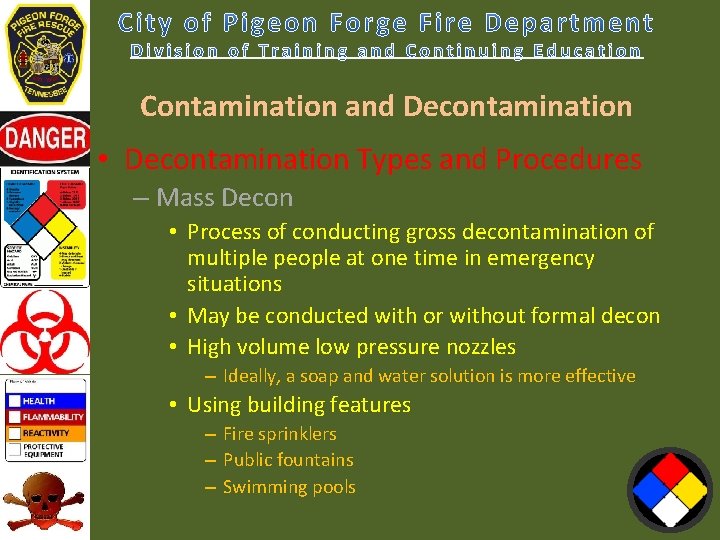 Contamination and Decontamination • Decontamination Types and Procedures – Mass Decon • Process of