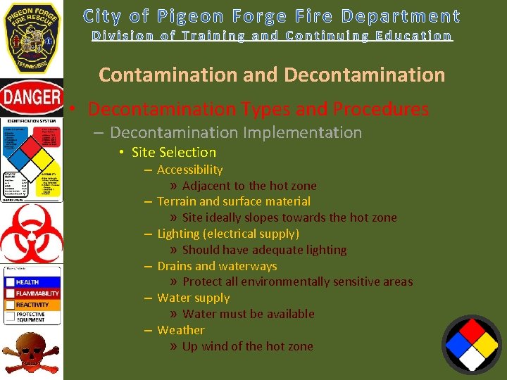 Contamination and Decontamination • Decontamination Types and Procedures – Decontamination Implementation • Site Selection