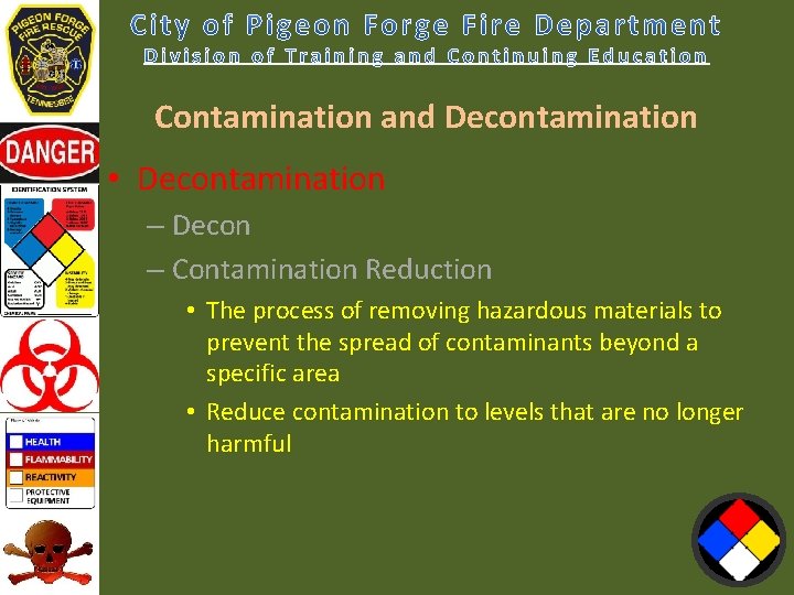 Contamination and Decontamination • Decontamination – Decon – Contamination Reduction • The process of