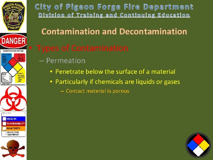 Contamination and Decontamination • Types of Contamination – Permeation • Penetrate below the surface