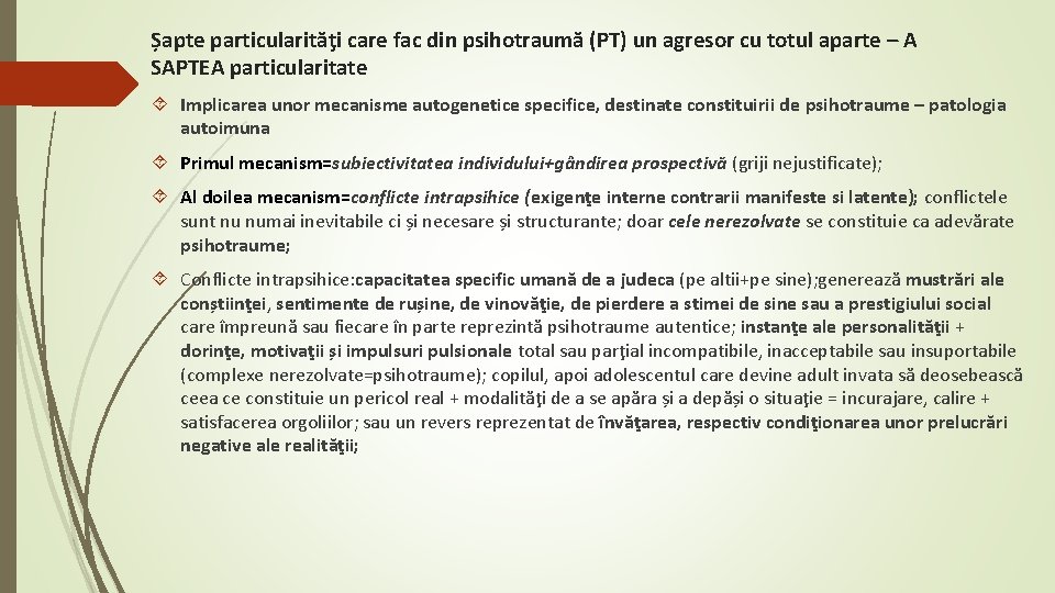 Șapte particularităţi care fac din psihotraumă (PT) un agresor cu totul aparte – A