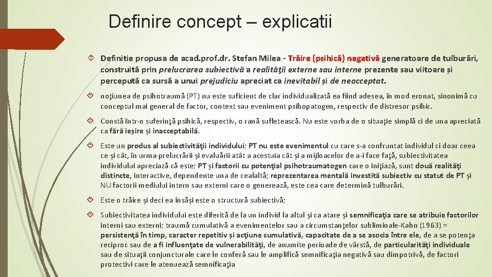 Definire concept – explicatii Definitie propusa de acad. prof. dr. Stefan Milea - Trăire