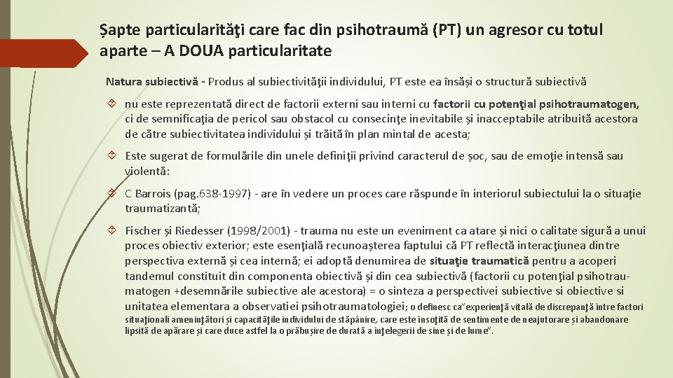 Șapte particularităţi care fac din psihotraumă (PT) un agresor cu totul aparte – A