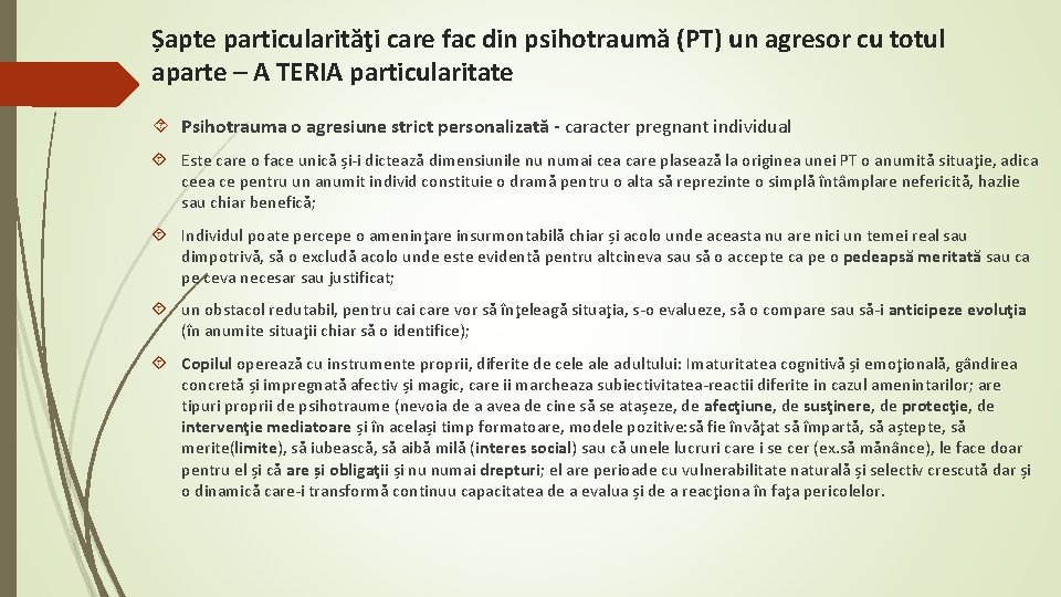 Șapte particularităţi care fac din psihotraumă (PT) un agresor cu totul aparte – A