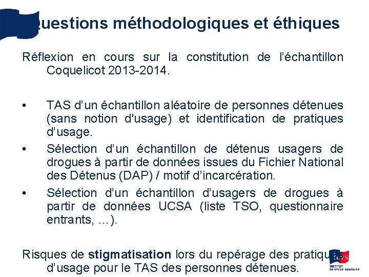 Questions méthodologiques et éthiques Réflexion en cours sur la constitution de l’échantillon Coquelicot 2013