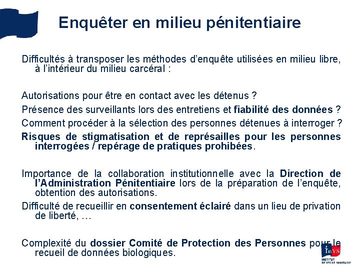 Enquêter en milieu pénitentiaire Difficultés à transposer les méthodes d’enquête utilisées en milieu libre,