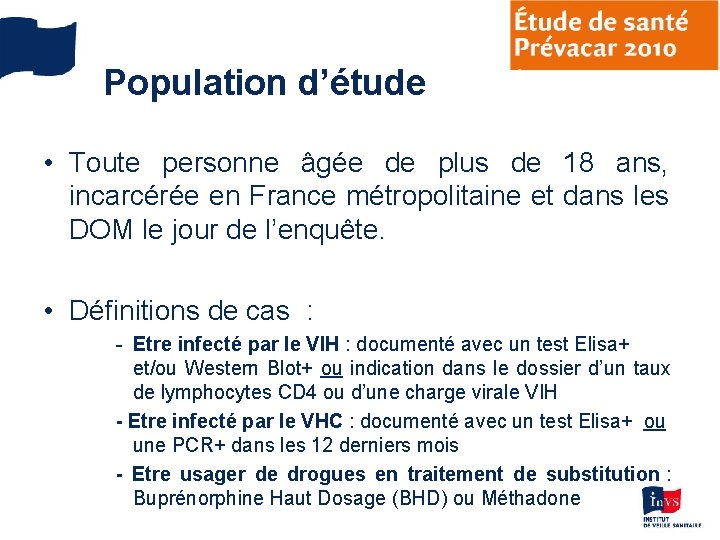 Population d’étude • Toute personne âgée de plus de 18 ans, incarcérée en France