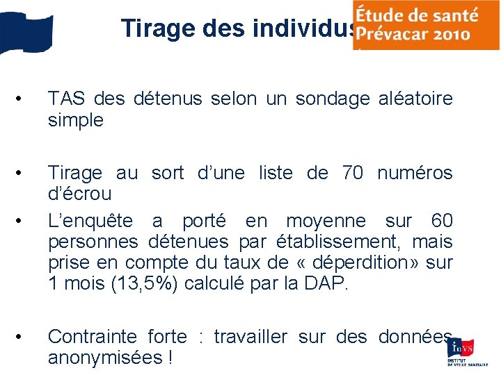 Tirage des individus • TAS des détenus selon un sondage aléatoire simple • Tirage