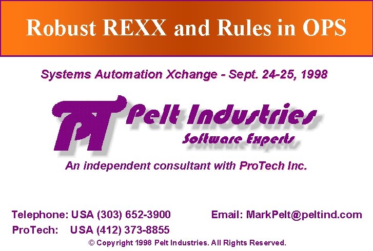 Robust REXX and Rules in OPS Systems Automation Xchange - Sept. 24 -25, 1998