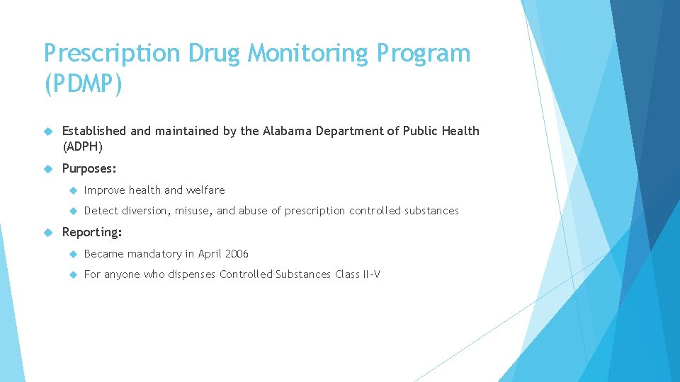 Prescription Drug Monitoring Program (PDMP) Established and maintained by the Alabama Department of Public