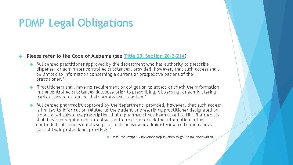 PDMP Legal Obligations Please refer to the Code of Alabama (see Title 20, Section