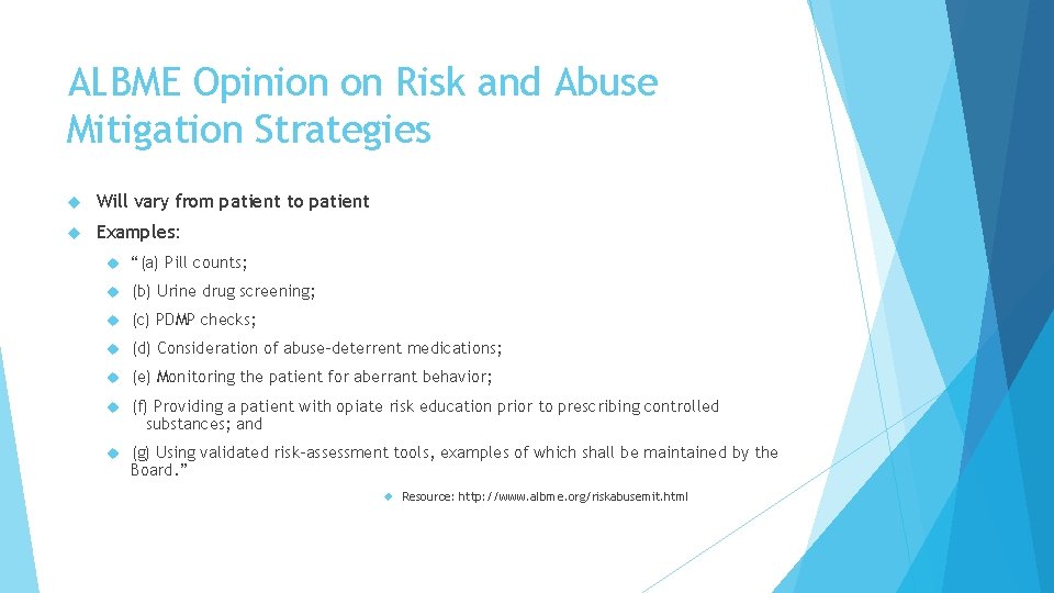 ALBME Opinion on Risk and Abuse Mitigation Strategies Will vary from patient to patient