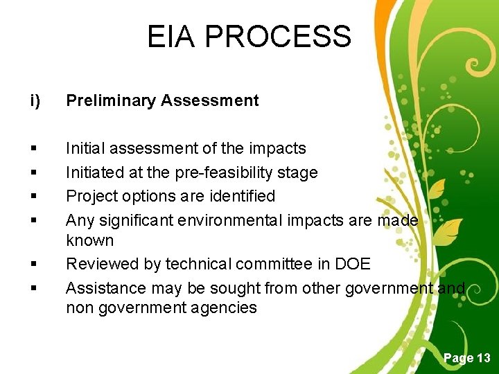 EIA PROCESS i) Preliminary Assessment § § Initial assessment of the impacts Initiated at EIA PROCESS i) Preliminary Assessment § § Initial assessment of the impacts Initiated at