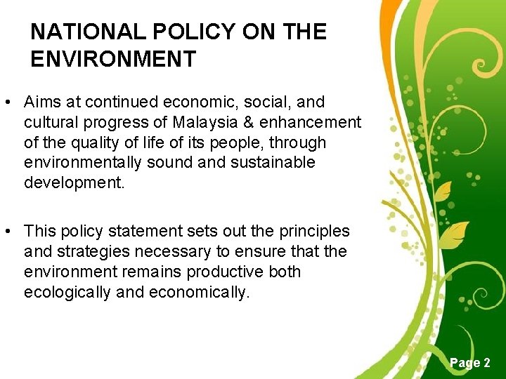 NATIONAL POLICY ON THE ENVIRONMENT • Aims at continued economic, social, and cultural progress NATIONAL POLICY ON THE ENVIRONMENT • Aims at continued economic, social, and cultural progress