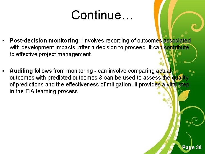 Continue… § Post-decision monitoring - involves recording of outcomes associated with development impacts, after Continue… § Post-decision monitoring - involves recording of outcomes associated with development impacts, after