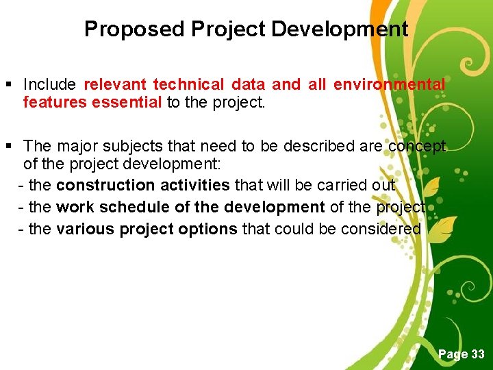 Proposed Project Development § Include relevant technical data and all environmental features essential to Proposed Project Development § Include relevant technical data and all environmental features essential to