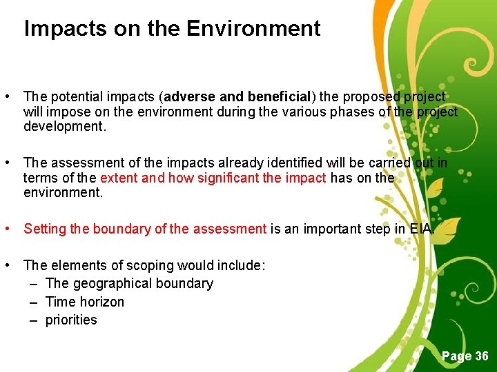 Impacts on the Environment • The potential impacts (adverse and beneficial) the proposed project Impacts on the Environment • The potential impacts (adverse and beneficial) the proposed project