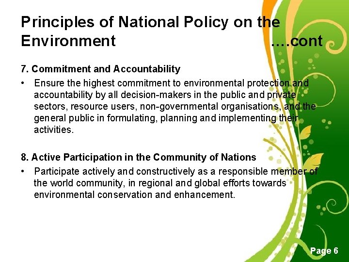 Principles of National Policy on the Environment …. cont 7. Commitment and Accountability • Principles of National Policy on the Environment …. cont 7. Commitment and Accountability •