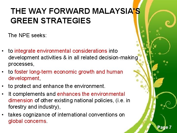 THE WAY FORWARD MALAYSIA'S GREEN STRATEGIES The NPE seeks: • to integrate environmental considerations THE WAY FORWARD MALAYSIA'S GREEN STRATEGIES The NPE seeks: • to integrate environmental considerations