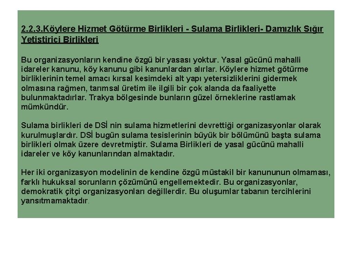 2. 2. 3. Köylere Hizmet Götürme Birlikleri - Sulama Birlikleri- Damızlık Sığır Yetiştirici Birlikleri