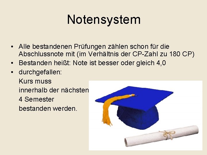 Notensystem • Alle bestandenen Prüfungen zählen schon für die Abschlussnote mit (im Verhältnis der