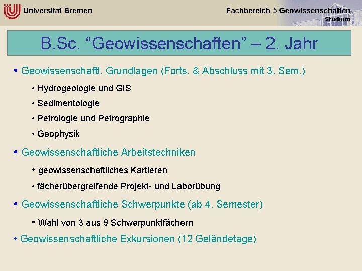 B. Sc. “Geowissenschaften” – 2. Jahr • Geowissenschaftl. Grundlagen (Forts. & Abschluss mit 3.