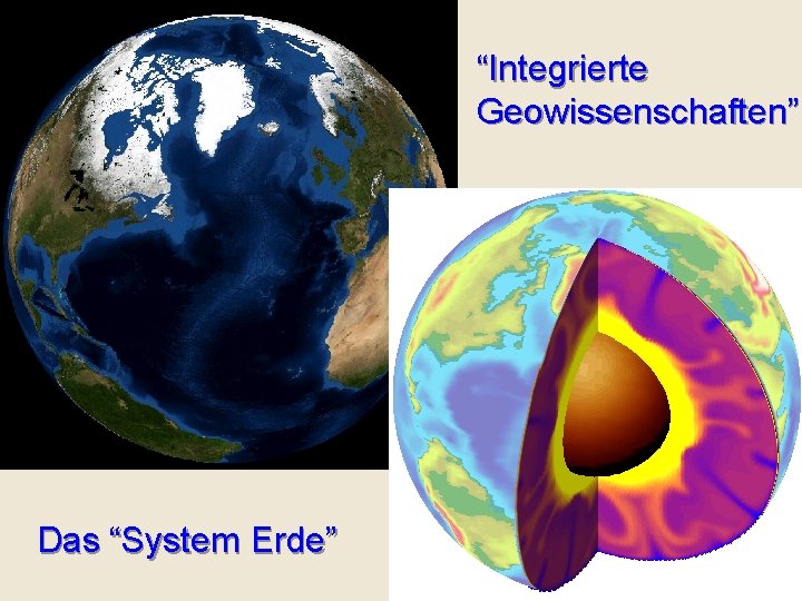 “Integrierte Geowissenschaften” Das “System Erde” 