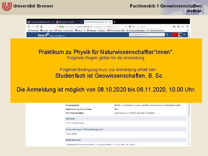 Praktikum zu Physik für Naturwissenschaftler*innen". Folgende Regeln gelten für die Anmeldung: Folgende Bedingung muss