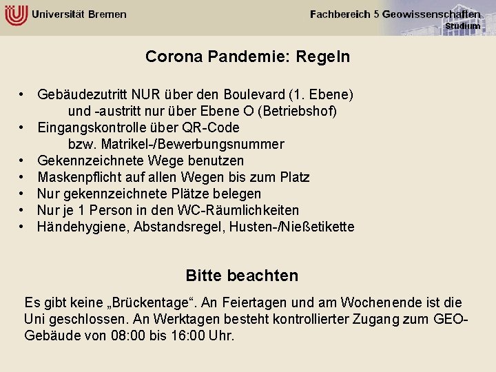 Corona Pandemie: Regeln • Gebäudezutritt NUR über den Boulevard (1. Ebene) und -austritt nur