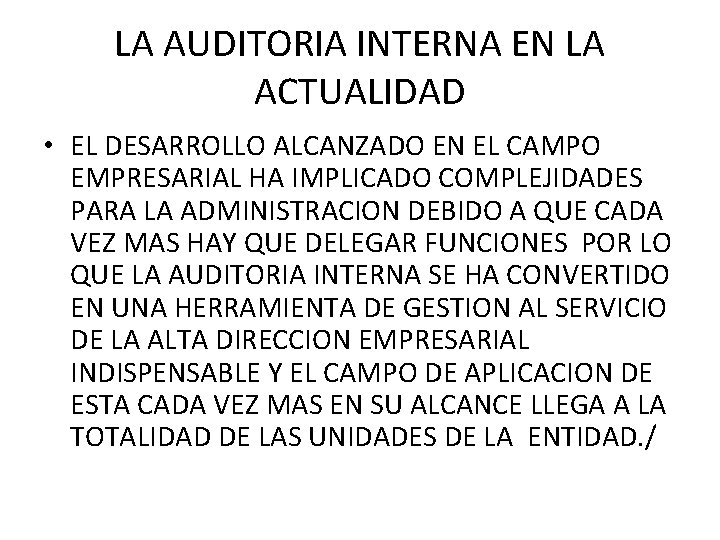 LA AUDITORIA INTERNA EN LA ACTUALIDAD • EL DESARROLLO ALCANZADO EN EL CAMPO EMPRESARIAL LA AUDITORIA INTERNA EN LA ACTUALIDAD • EL DESARROLLO ALCANZADO EN EL CAMPO EMPRESARIAL