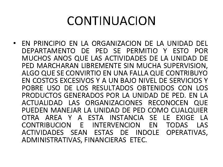 CONTINUACION • EN PRINCIPIO EN LA ORGANIZACION DE LA UNIDAD DEL DEPARTAMENTO DE PED CONTINUACION • EN PRINCIPIO EN LA ORGANIZACION DE LA UNIDAD DEL DEPARTAMENTO DE PED