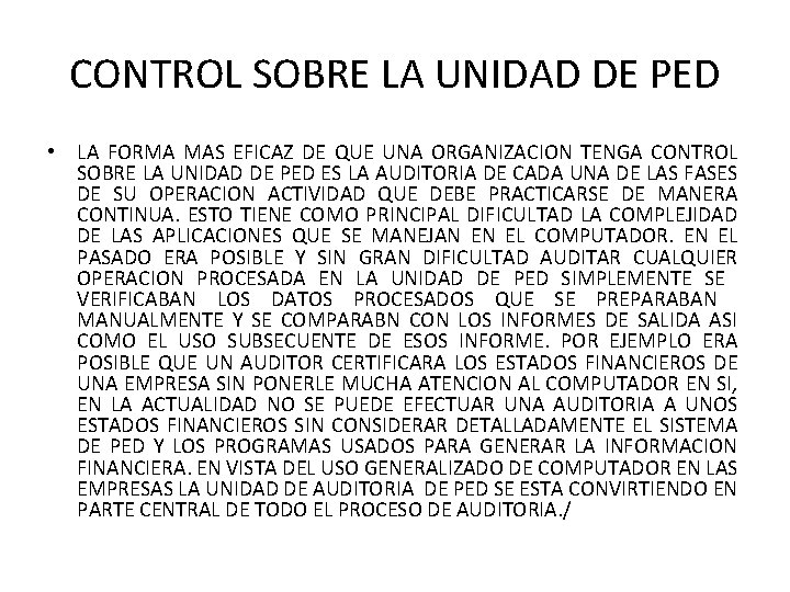 CONTROL SOBRE LA UNIDAD DE PED • LA FORMA MAS EFICAZ DE QUE UNA CONTROL SOBRE LA UNIDAD DE PED • LA FORMA MAS EFICAZ DE QUE UNA