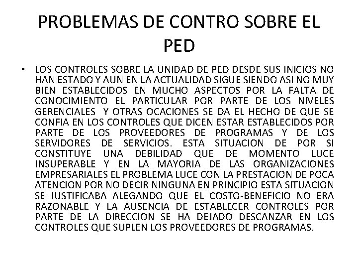 PROBLEMAS DE CONTRO SOBRE EL PED • LOS CONTROLES SOBRE LA UNIDAD DE PED PROBLEMAS DE CONTRO SOBRE EL PED • LOS CONTROLES SOBRE LA UNIDAD DE PED