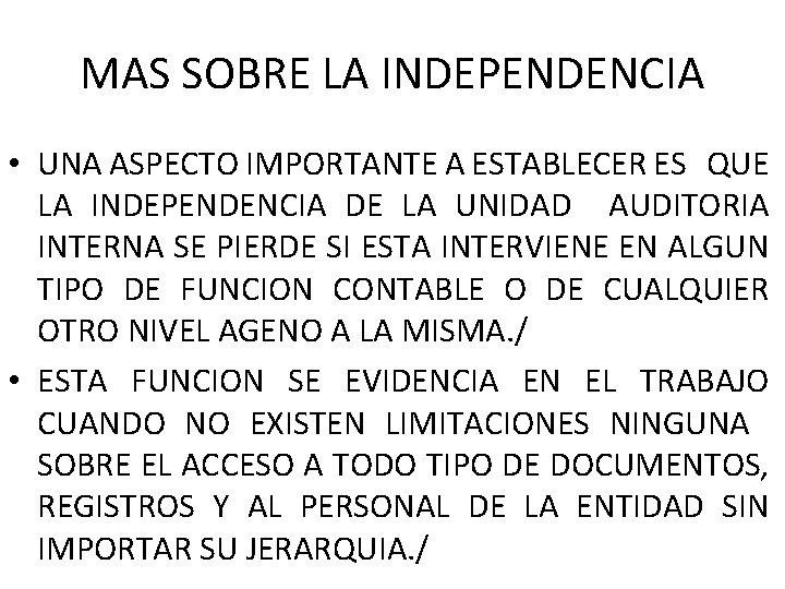MAS SOBRE LA INDEPENDENCIA • UNA ASPECTO IMPORTANTE A ESTABLECER ES QUE LA INDEPENDENCIA MAS SOBRE LA INDEPENDENCIA • UNA ASPECTO IMPORTANTE A ESTABLECER ES QUE LA INDEPENDENCIA