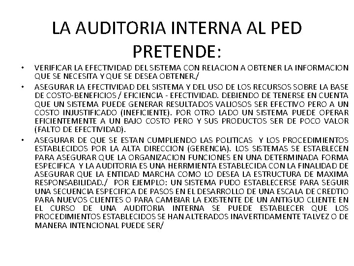 • • • LA AUDITORIA INTERNA AL PED PRETENDE: VERIFICAR LA EFECTIVIDAD DEL • • • LA AUDITORIA INTERNA AL PED PRETENDE: VERIFICAR LA EFECTIVIDAD DEL