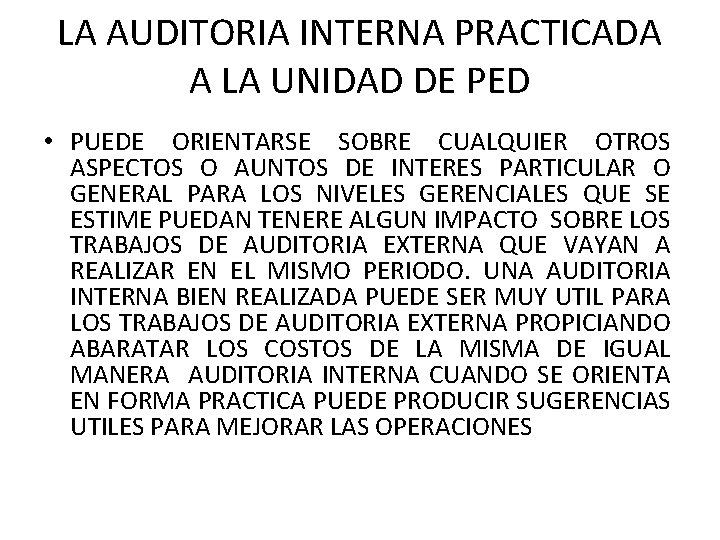 LA AUDITORIA INTERNA PRACTICADA A LA UNIDAD DE PED • PUEDE ORIENTARSE SOBRE CUALQUIER LA AUDITORIA INTERNA PRACTICADA A LA UNIDAD DE PED • PUEDE ORIENTARSE SOBRE CUALQUIER