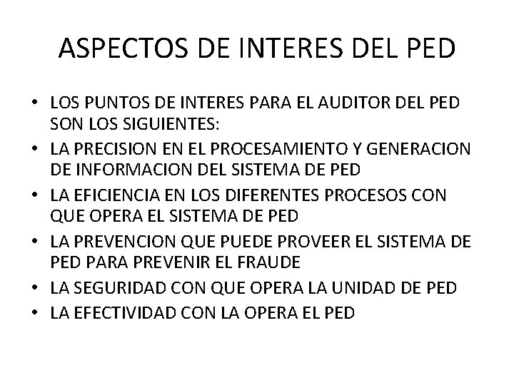 ASPECTOS DE INTERES DEL PED • LOS PUNTOS DE INTERES PARA EL AUDITOR DEL ASPECTOS DE INTERES DEL PED • LOS PUNTOS DE INTERES PARA EL AUDITOR DEL