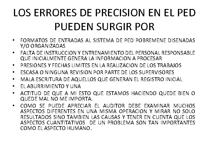 LOS ERRORES DE PRECISION EN EL PED PUEDEN SURGIR POR • FORMATOS DE ENTRADAS LOS ERRORES DE PRECISION EN EL PED PUEDEN SURGIR POR • FORMATOS DE ENTRADAS