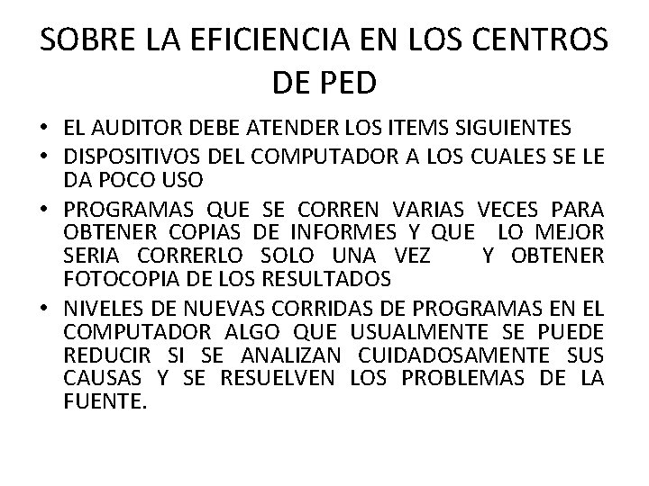 SOBRE LA EFICIENCIA EN LOS CENTROS DE PED • EL AUDITOR DEBE ATENDER LOS SOBRE LA EFICIENCIA EN LOS CENTROS DE PED • EL AUDITOR DEBE ATENDER LOS