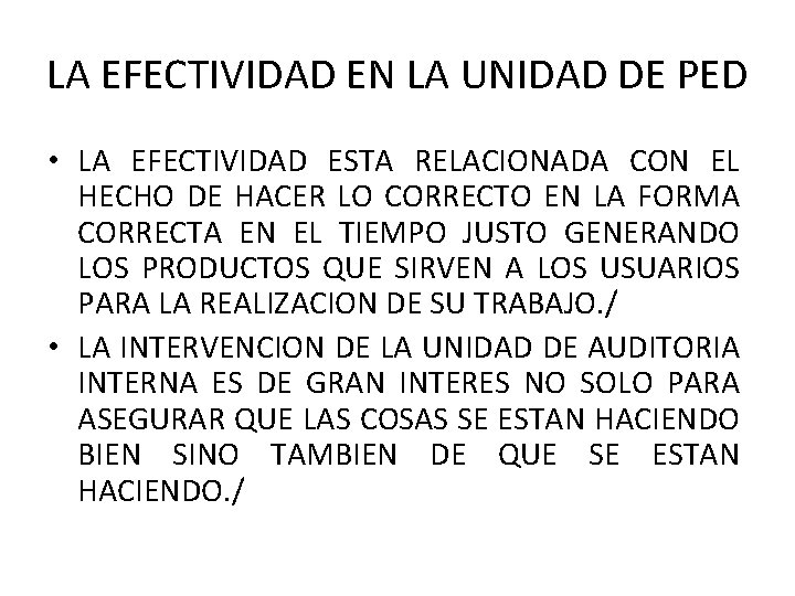 LA EFECTIVIDAD EN LA UNIDAD DE PED • LA EFECTIVIDAD ESTA RELACIONADA CON EL LA EFECTIVIDAD EN LA UNIDAD DE PED • LA EFECTIVIDAD ESTA RELACIONADA CON EL