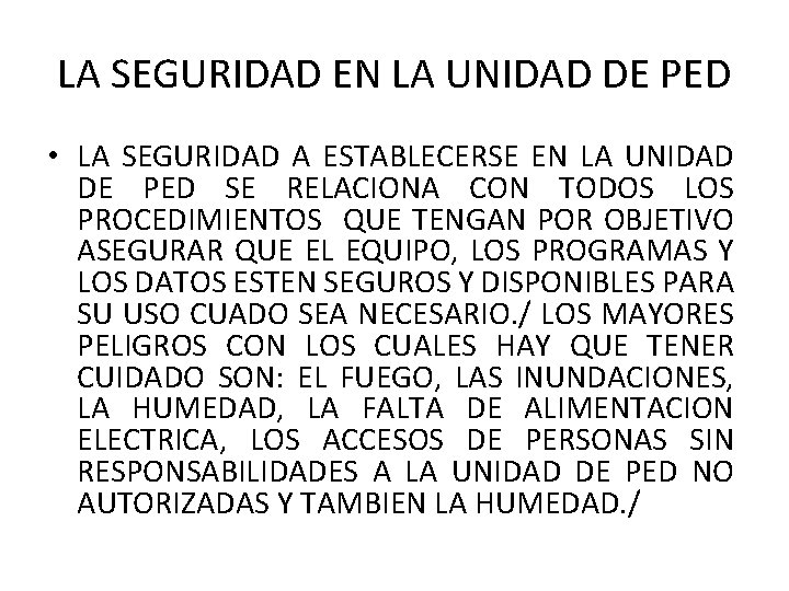 LA SEGURIDAD EN LA UNIDAD DE PED • LA SEGURIDAD A ESTABLECERSE EN LA LA SEGURIDAD EN LA UNIDAD DE PED • LA SEGURIDAD A ESTABLECERSE EN LA