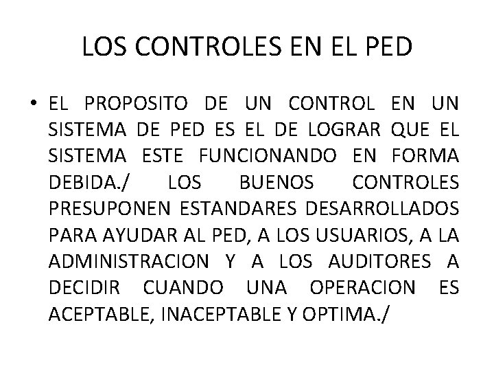 LOS CONTROLES EN EL PED • EL PROPOSITO DE UN CONTROL EN UN SISTEMA LOS CONTROLES EN EL PED • EL PROPOSITO DE UN CONTROL EN UN SISTEMA