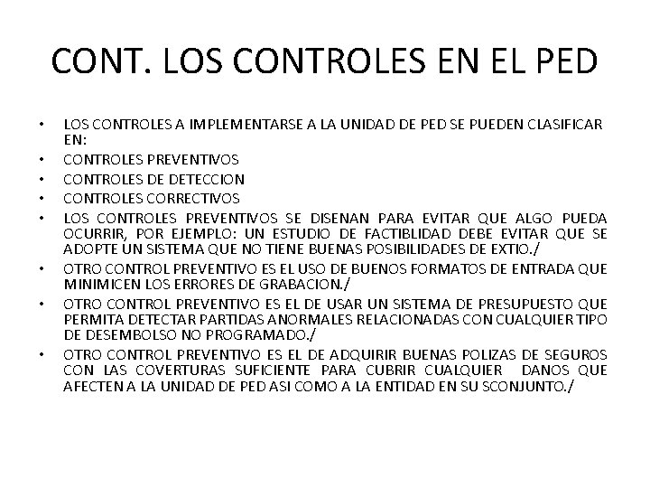 CONT. LOS CONTROLES EN EL PED • • LOS CONTROLES A IMPLEMENTARSE A LA CONT. LOS CONTROLES EN EL PED • • LOS CONTROLES A IMPLEMENTARSE A LA