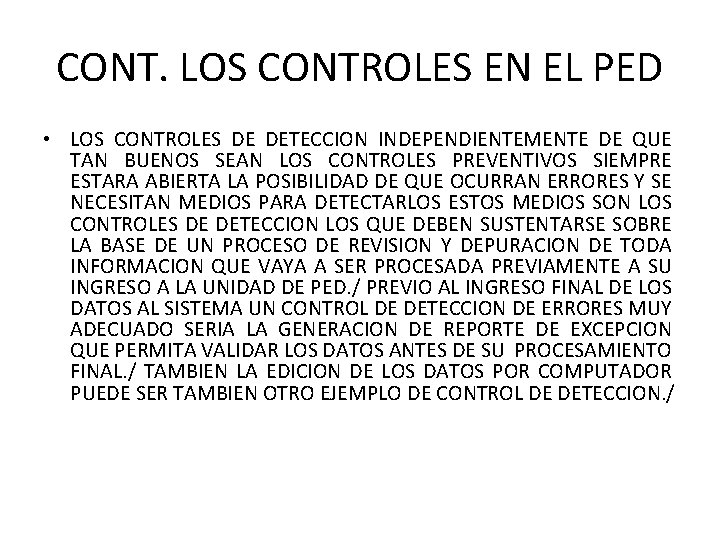 CONT. LOS CONTROLES EN EL PED • LOS CONTROLES DE DETECCION INDEPENDIENTEMENTE DE QUE CONT. LOS CONTROLES EN EL PED • LOS CONTROLES DE DETECCION INDEPENDIENTEMENTE DE QUE