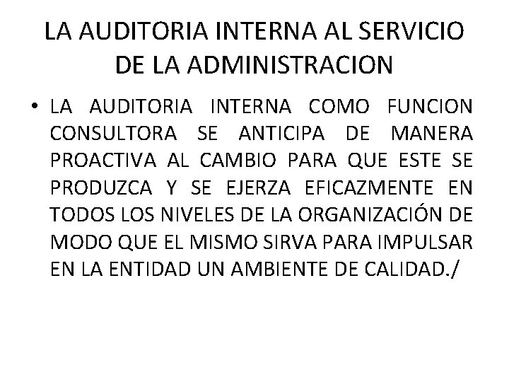 LA AUDITORIA INTERNA AL SERVICIO DE LA ADMINISTRACION • LA AUDITORIA INTERNA COMO FUNCION LA AUDITORIA INTERNA AL SERVICIO DE LA ADMINISTRACION • LA AUDITORIA INTERNA COMO FUNCION