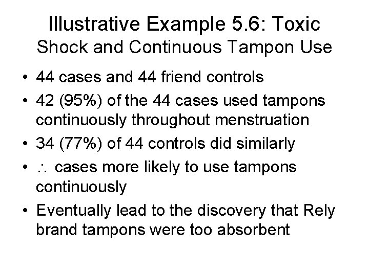 Illustrative Example 5. 6: Toxic Shock and Continuous Tampon Use • 44 cases and