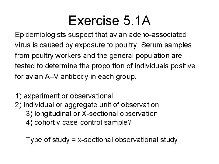 Exercise 5. 1 A Epidemiologists suspect that avian adeno-associated virus is caused by exposure